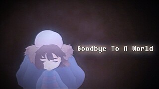 Undertale【AMV】- Goodbye To A World