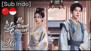 My Destined Consort (2025) – Eps. 26 [Sub Indo]