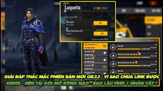 FREE FIRE | TRẢ LỜI THẮC MẮC CỦA ANH EM PHIÊN BẢN MỚI OB33 - VÌ SAO KHÔNG LINK ĐƯỢC KENTA ?