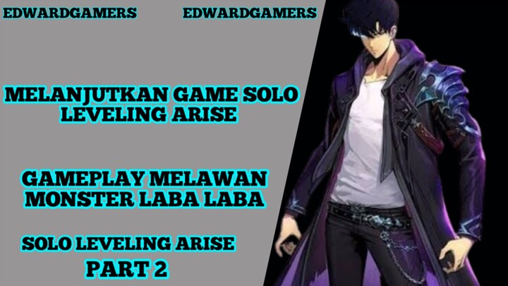 melanjutkan Gameplay game solo leveling arise melawan monster laba laba Part 2