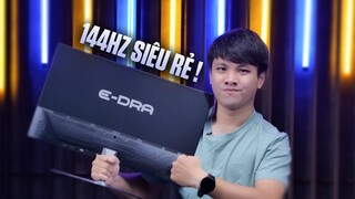 E-DRA và CHIẾC MÀN HÌNH 24 inch 144Hz rẻ nhất HIỆN NAY | EGM24F1