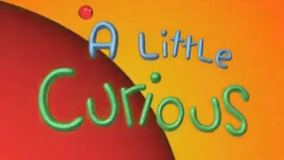 A Little Curious Hit, Miss, Bump S2E5