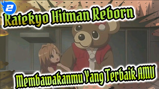 Katekyo Hitman Reborn 
Membawakanmu Yang Terbaik AMV_2