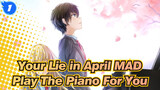 [Your Lie in April] I Want To Play The Piano For You_1