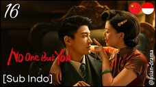 [Sub Indo] No One But You – Eps. 16 (2024)