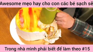 Mẹo hay cho con các bé sạch sẽ trong nhà hãy làm theo #15