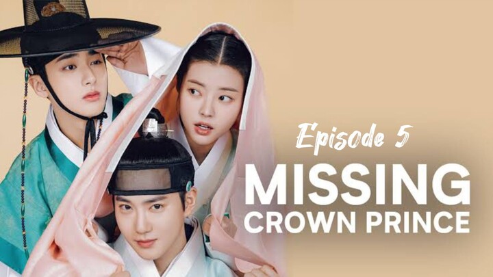 Missing Crown Prince Ep 5 (Sub Indo)
