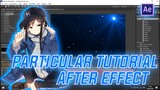 PARTICULAR TUTORIAL - AFTER EFFECT || GIVEAWAY MY PRESET PARTICULAR