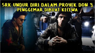 Shahrukh Khan Lebih Baik Undur Diri Dalam Proyek Don 3 Penggemar dan Netizen Kecewa