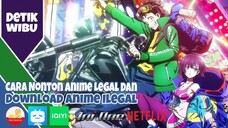 Cara Nonton / Download Anime (Legal & ilegal)