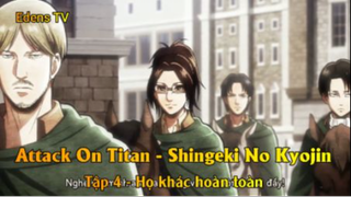 Attack On Titan - Shingeki No Kyojin Tập 4 - Họ khác hoàn toàn