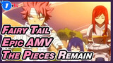 [Fairy Tail Epic AMV] The Pieces Remain_1