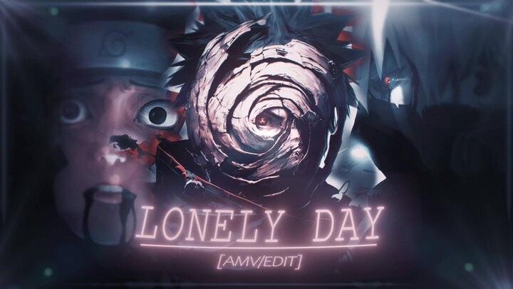 Lonely Day "Obito" - Naruto [Edit/AMV]