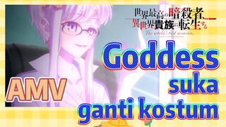 [Reincarnated Assassin]AMV | Goddess suka ganti kostum