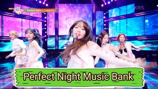 Perfect Night Music Bank Comeback show