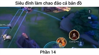 Siêu đỉnh làm chao đảo cả bản đồ #14