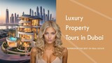 Dubai Property. Luxury Real Estate Tour Inside the Most Opulent Properties for Sale! | Mary Rachyell