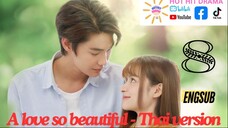 A Love So Beautiful Ep 8 Eng Sub Thai Drama Series