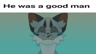 Ashfur was a good man...