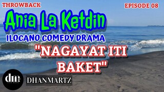 ILOCANO COMEDY DRAMA | NAGAYAT ITI BAKET | ANIA LA KETDIN 08 | THROWBACK