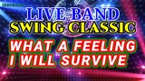 LIVE BAND || WHAT A FEELING | I WILL SURVIVE | SWING CLASSIC