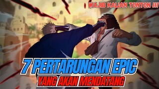 7 PERTARUNGAN EPIC  YANG AKAN TERJADI SETELAH ARC WANO DAN WAJIB KALIAN TONTON !!!