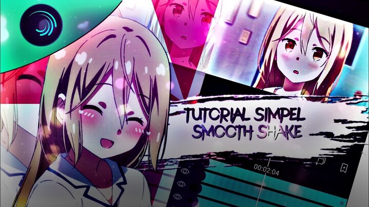 Simpel Smooth Shake Tutorial - Alight Motion Edit