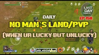 DAILY PVP EP 158 (WHEN YOU ARE LUCKY/BUT UNLUCKY) - Last Day On Earth: Survival
