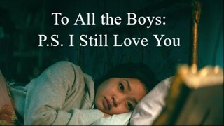 To All the Boys: P.S. I Still Love You | 2020 Movie