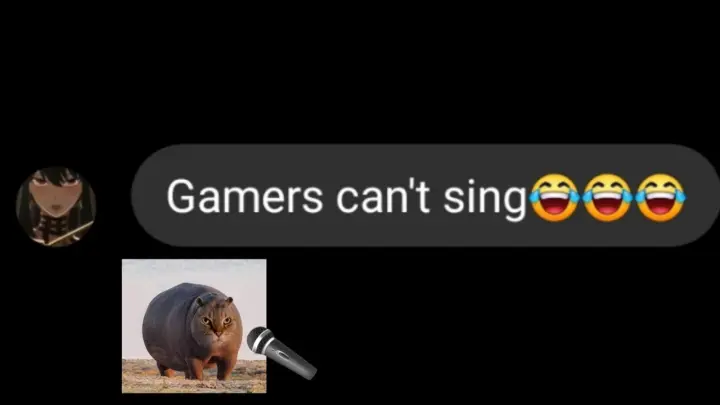 gamers can't sing, they said...