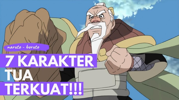 LUAR BIASA!! INILAH 7 KARAKTER TUA TERKUAT || NARUTO - BORUTO