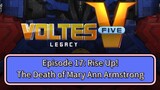Voltes V: Legacy – Episode 17: Rise Up! The Death of Mary Ann Armstrong