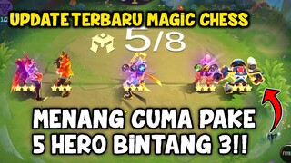 MENANG CUMA PAKE 5 HERO BINTANG 3 DI UPDATE TERBARU MAGIC CHESS COMBO TERBARU!!
