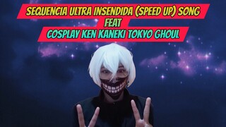 Sequencia Ultra Insendida (Speed Up) Song Edit feat Cosplay Ken Kaneki Tokyo Ghoul