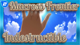 Indestructible | Macross Frontier_2