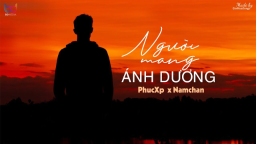 Người Mang Ánh Dương - PhucXp x Namchan - MV Lyrics Official