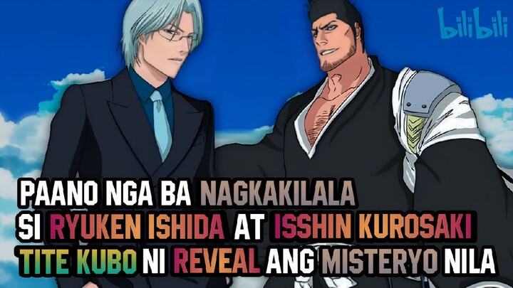 Paano nga ba nagkakilala si RYUKEN ISHIDA at ISSHIN KUROSAKI , TITE KUBO ni reveal ang misteryo nila