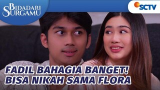 Fadil Bahagia Banget! Akhirnya Bisa Nikah Sama Flora | Bidadari Surgamu - Episode 410