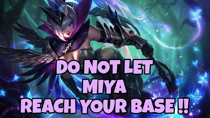 DO NOT LET MIYA REACH YOUR BASE 🚩 !