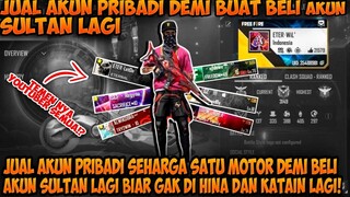 RELA JUAL AKUN PRIBADI DEMI PINGIN BELI AKUN SULTAN LAGI, BIAR GAK DI HINA DAN DIKATAIN SAMA MEREKA!