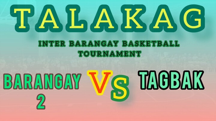 Barangay 2 Vs Brgy Tagbak 106th Anlaw Ta Talakag Inter-Barangay Basketball League with Import