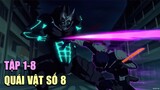 Trở Thành Quái Vật Số 8 Mạnh Nhất - Kaiju no 8 | Tập 1-8 | Tóm Tắt Anime