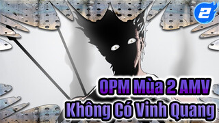 Không Hào Nhoáng | One Punch Man Mùa 2/ AMV / Chất Lừ_2