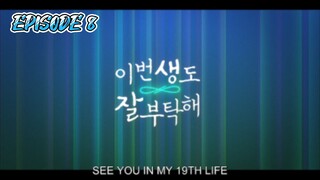 See You In My 19th Life Episode 8 English Sub