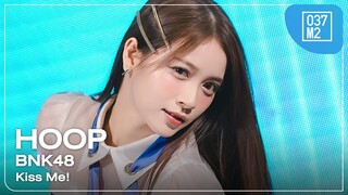 BNK48 Hoop - Kiss Me! @ สุดสัปดาห์ คนหล่อขอทำดี ปี 17 [Overall Stage 4K 60p] 240321