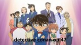 Detective conan opening 47