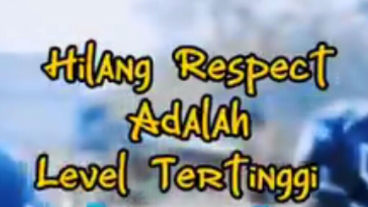 Hilang Respect Adalah Level Tertinggi