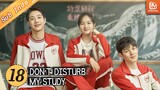 Don't Disturb My Study | EP18 | Nan Xiangwan marah dengan Lin Xiaoran | MangoTV Indonesia