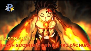 Review Anime | Kimetsu No Yaiba Season 4 Tập 6 + 7 | Thanh Gươm Diệt Quỷ Phần 4 Tập 6 + 7 | Nham Trụ