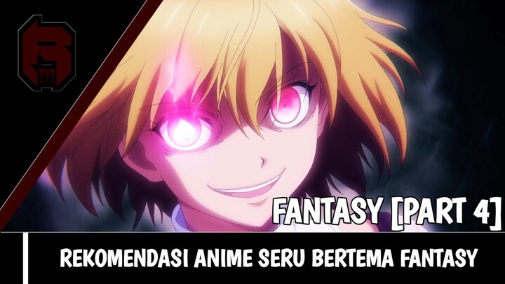 20 Anime Seru Bertema Fantasy [Part 4] | Rekomendasi Anime